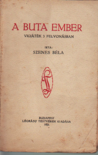 Szenes B�la - A buta ember- V�gj�t�k 3 folvon�sban