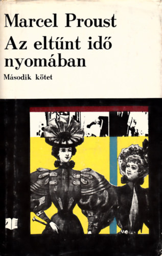 Marcel Proust - Az eltnt id nyomban II. - Bimbz lnyok rnykban