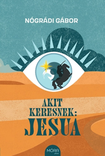 N�gr�di G�bor - Akit keresnek: Jesua