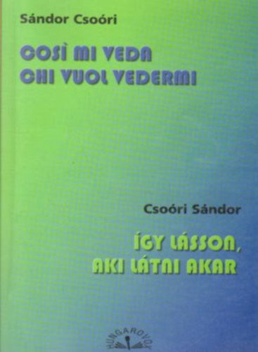 Cso�ri S�ndor - �gy l�sson, aki l�tni akar - Cos� mi veda chi vuol