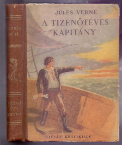 Jules Verne - A tizen�t�ves kapit�ny (Un capitane de quinze ans) /M�sodik kiad�s/