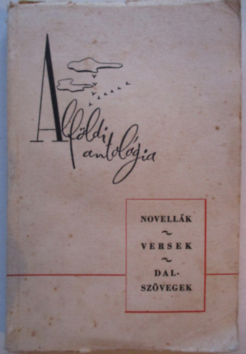 Gálik Endre - Alföldi Antológia novellák versek dalszövegek