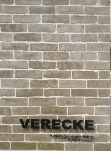 Gortvay Erzs�bet  (szerk.) - Verecke: K�rp�taljai magyar k�lt�k a XX. sz�zadb�l