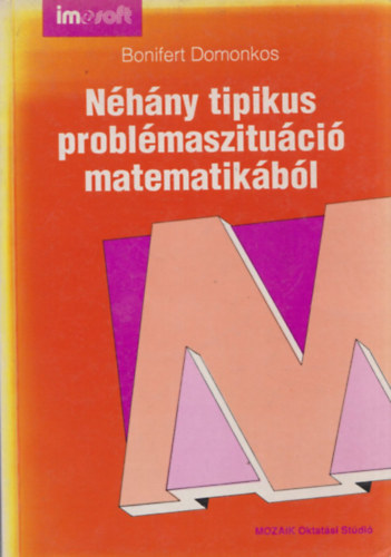 Bonifert Domonkos - Néhány tipikus problémaszituáció matematikából