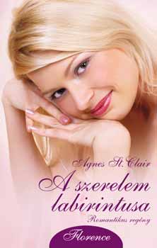 Agnes St. Clair - A szerelem labirintusa - Romantikus regny