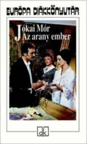 Jókai Mór - Az arany ember (Európa Diákkönyvtár)