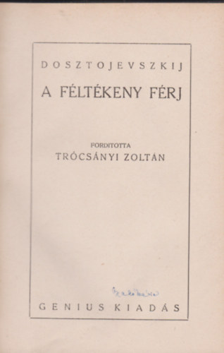 Fjodor Mihajlovics Dosztojevszkij - A f�lt�keny f�rj