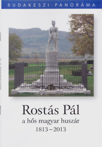 Kos Huts Katalin - Rosts Pl - a hs magyar huszr 1813-2013