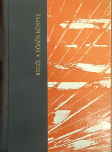 Hámori Ottó - Regél a hősök könyve