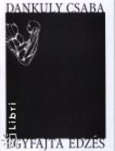 Dankuly Csaba - Egyfajta edz�s