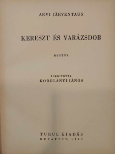 Arvi Jarventaus; Kodolnyi Jnos  (ford.) - Kereszt s varzsdob