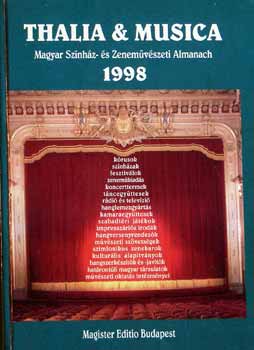 Thalia & Musica (Magyar sz�nh�z- �s zenem�v�szeti almanach 1998)