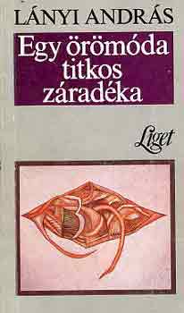 Lányi András - Egy örömóda titkos záradéka