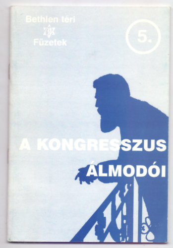Ferenczi Lszl  (szerk.) - A kongresszus lmodi (Bethlen tri Fzetek)