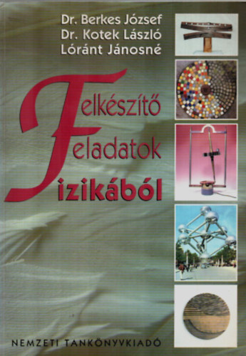 Berkes J�zsef dr. - Felk�sz�t� feladatok fizik�b�l. Megold�sok