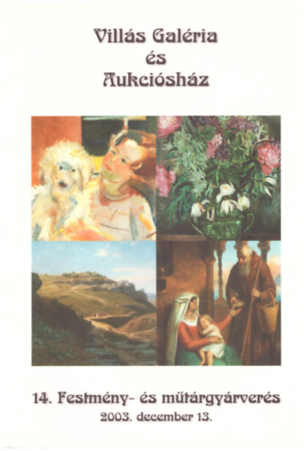 Vills Galria s Aukcishz 14. Festmny- s mtrgyrverezs 2003. december 13.