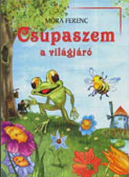 Móra Ferenc - Csupaszem, a világjáró