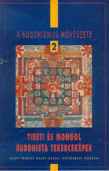 Kelnyi Bla-Vinkovics J. - A buddhizmus mvszete 2.: Tibeti s mongol buddhista tekercskpek
