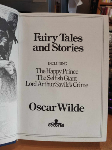 Oscar Wilde - Fairy Tales and Stories (Including:The Happy Prince + The Selfish Giant + Lord Arthur Savile's Crime)