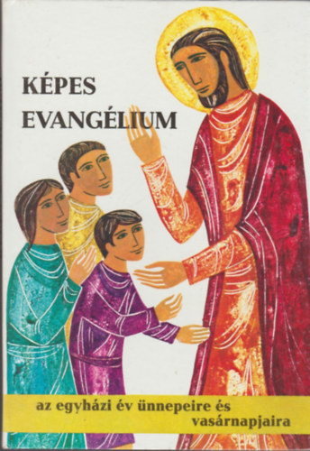 K.-Bledl,H. Kammelberger - K�pes Evang�lium- Az egyh�zi �v �nnepeire �s vas�rnapjaira