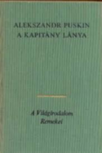 Ford.: Honti Rezs�; Makai Imre; Rab Zsuzsa; Tr�cs�nyi Zolt�n Alekszand Puskin - A kapit�ny l�nya- KISREG�NYEK �S ELBESZ�L�SEK