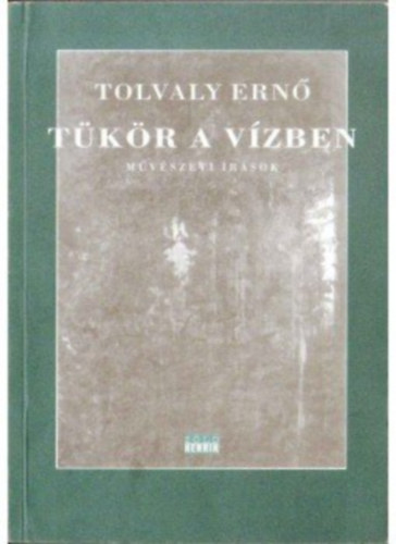 Tolvaly Ernő - Tükör a vízben