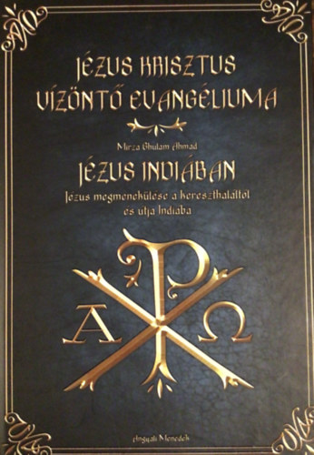Mirza Ghulam Ahmad - JZUS KRISZTUS VZNT EVANGLIUMA - JZUS TJA INDIBA