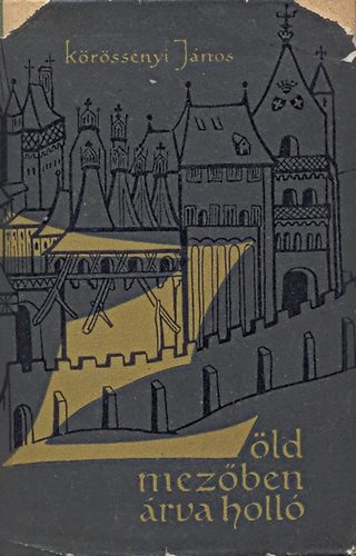 Körössényi János - Zöld mezőben árva holló