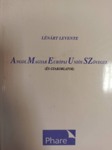 Lénárt Levente - Angol-magyar európai uniós szövegek és gyakorlatok