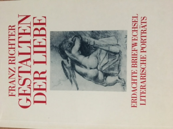 Franz Richter - Gestalten der Liebe