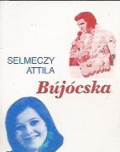 Selmeczy Attila - B�j�cska (minik�nyv) - sz�mozott �s dedik�lt!