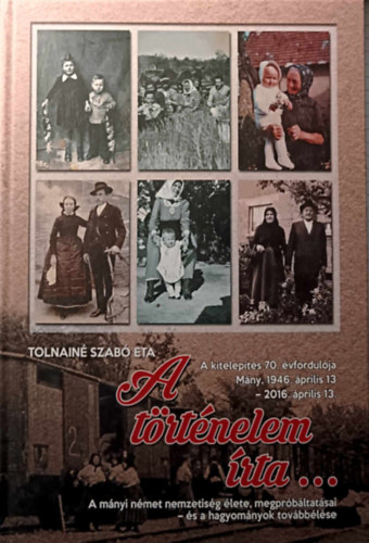 Tolnai Szab� Eta - A t�rt�nelem �rta ...