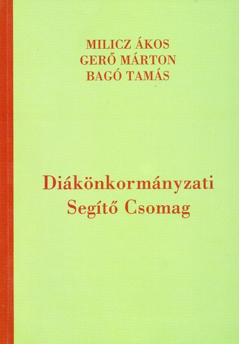 Ger Mrton , Bag Tams Milicz kos (szerk.) - Diknkormnyzati Segt Csomag