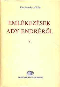 Kovalovszky Mikls - Emlkezsek Ady Endrrl V.