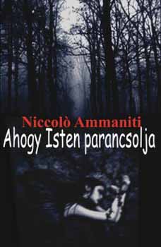 Niccol� Ammaniti - Ahogy Isten parancsolja