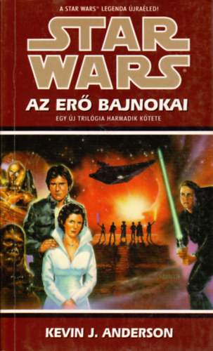 Kevin J. Anderson - Star Wars: Az er bajnokai