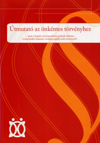 Dr. Bullain Nilda (szerk.) - Útmutató az önkéntes törvényhez