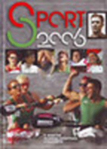 szerk. Gyrfs Tams - Sport 2006 A MAGYAR OLIMPIAI BIZOTTSG KIADVNYA
