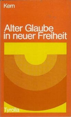 W. Kern (Walter) - Alter Glaube in neuer Freiheit (Régi hit az új szabadságban)