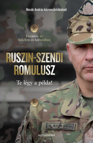 Dr. Ruszin-Szendi Romulusz Novk Andrs - Te lgy a plda!