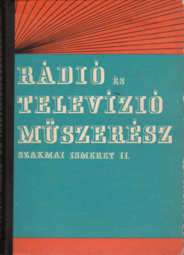 Pálinszki-S. Tóth - Rádió és televízió műszerész-szakmai ismeret II.