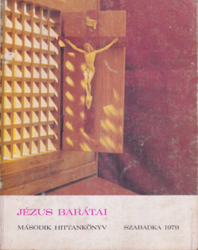 L�ner Istv�n  Fiala M. Iv�nka (szerk.) - J�zus bar�tai - M�sodik hittank�nyv