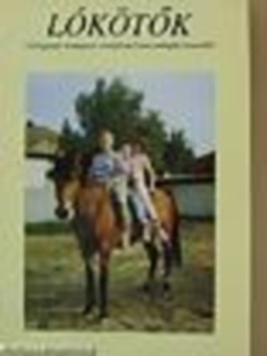 dr. Urbán László (szerk) - Lókötők (Válogatás a magyar irodalom lovas témájú írásaiból)