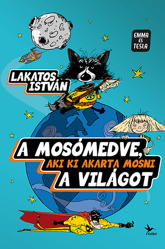 Lakatos Istvn - A mosmedve, aki ki akarta mosni a vilgot