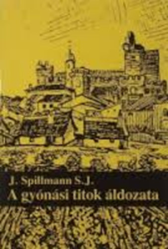Spillmann S.J. - A gy�n�si titok �ldozata