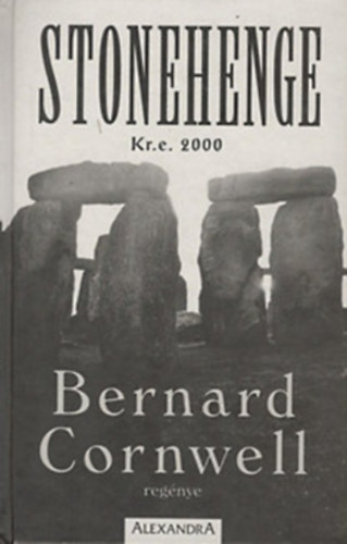 Bernard Cornwell - Stonehenge (Kr.e. 2000.)