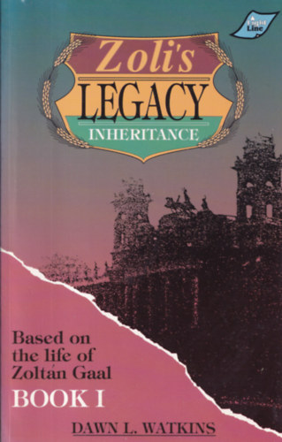 Dawn L. Watkins - Zoli's Legacy Book I. (Based on the Life of Zolt�n Gaal)