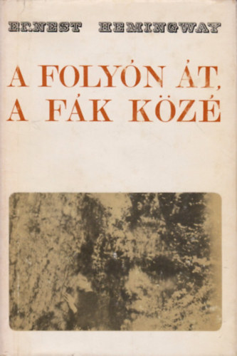 Ernest Hemingway - A folyn t, a fk kz