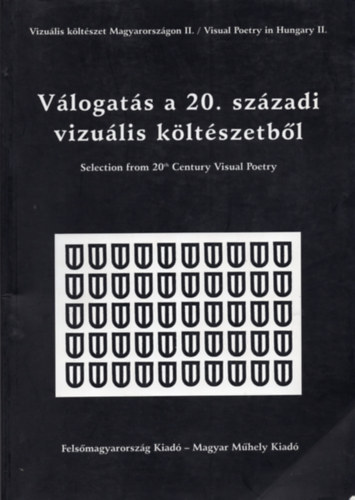 Kov�cs Zsolt  (szerk.); L. Simon L�szl� (Szerk.) - V�logat�s a 20. sz�zadi vizu�lis k�lt�szetb�l (Vizu�lis k�lt�szet Magyarorsz�gon II.)