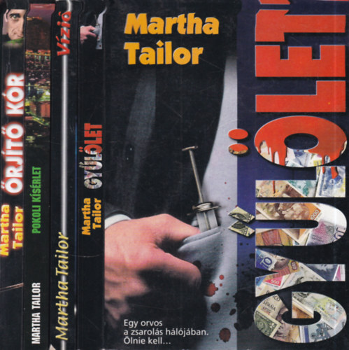 Martha Tailor - 4db Martha Taylor krimi: Örjítő kor + Gyűlölet + Vízió + Pokoli kísérlet